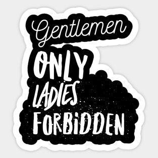 Gentlemen only ladies forbidden Sticker